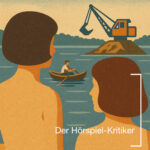 Der Hörspiel-Kritiker: Welche Hörspiele lohnt es anzuhören? Der Hörspiel-Kritiker: Welche Hörspiele lohnt es anzuhören?